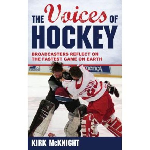 Kirk McKnight Other The Voices Of Hockey Broadcasters Reflect On
